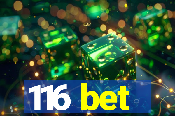 116 bet